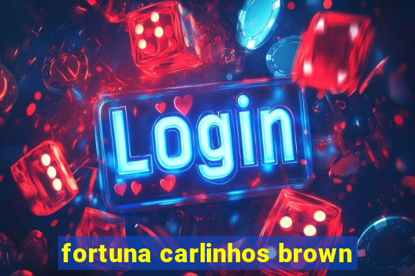 fortuna carlinhos brown